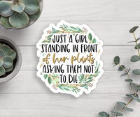 Thumbnail for Just A Girl Standing In Front Of Her Plants Vinyl Sticker