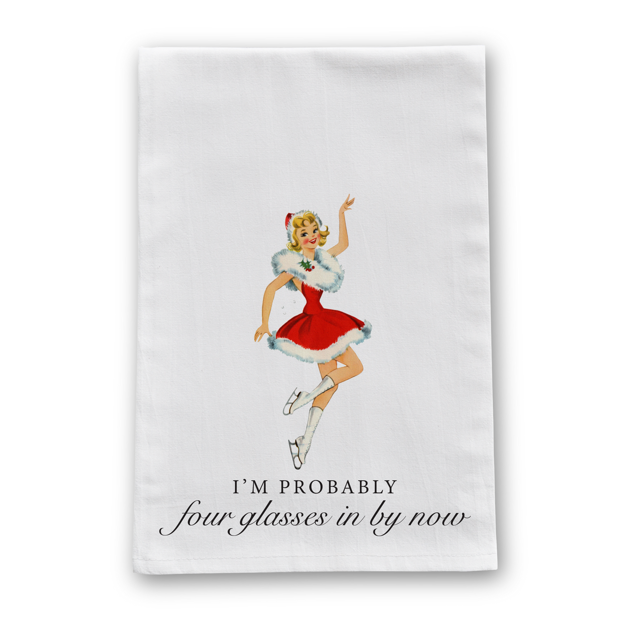 I'm Probably Four Glasses In Now Funny Christmas Tea Towel