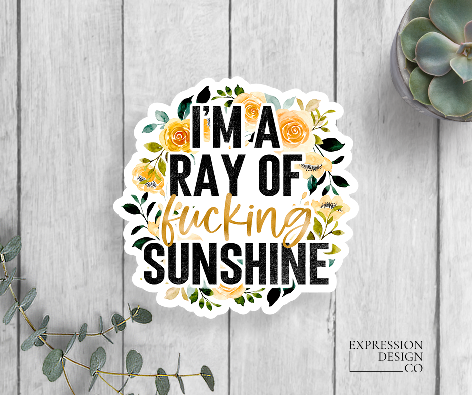 I'm A Ray Of F***ing Sunshine Vinyl Sticker