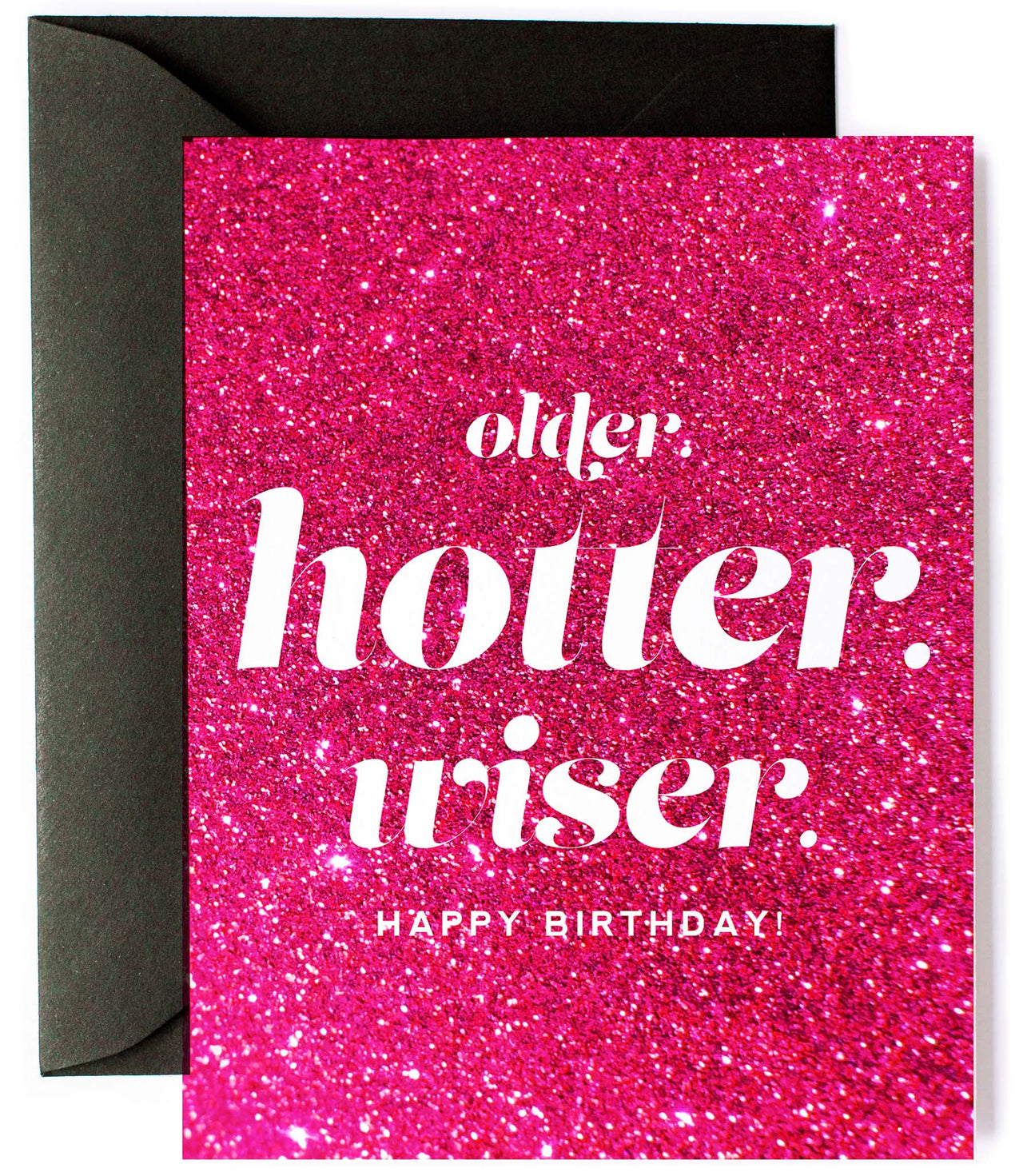 Older Hotter Wiser, Funny Birthday Greeting Card