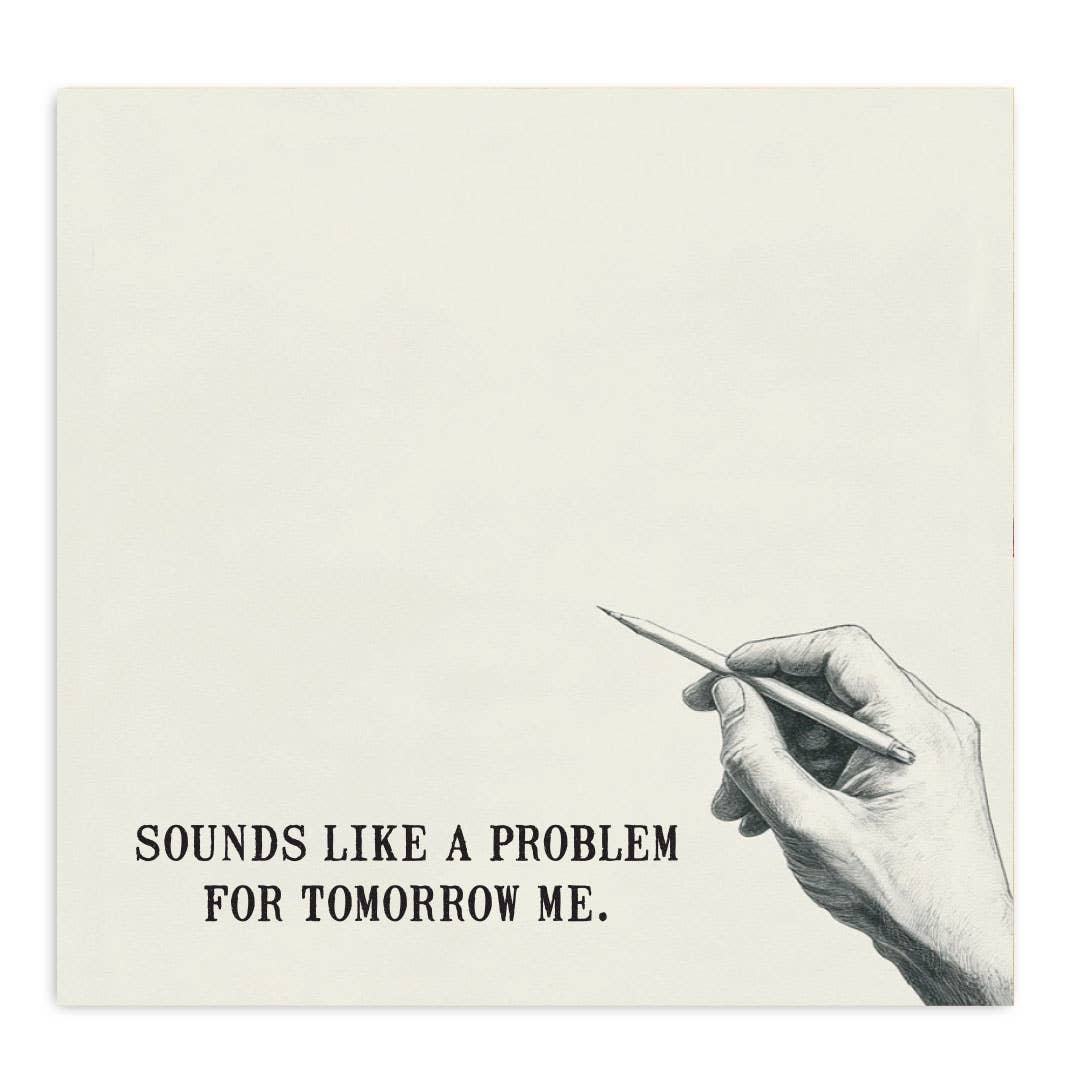 Sounds Like a Problem for Tomorrow Me – Funny Sticky Note