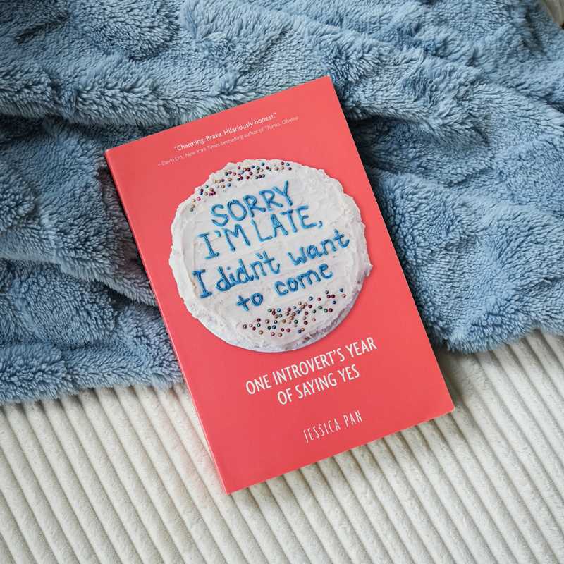 Sorry I'm Late, I Didn't Want to Come by Jessica  Pan