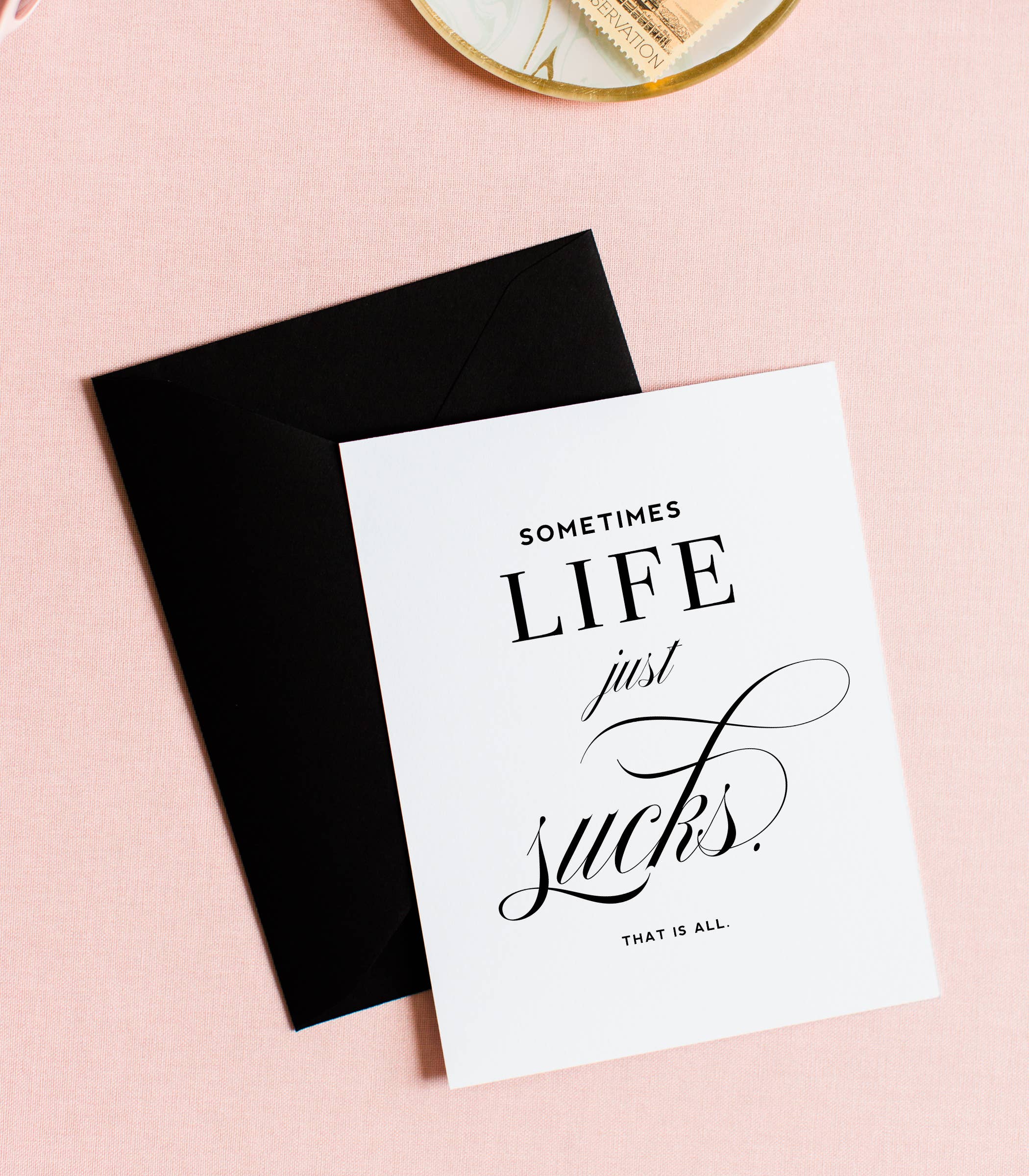 Life Sucks Sympathy Card &amp; Friendship Greeting Card