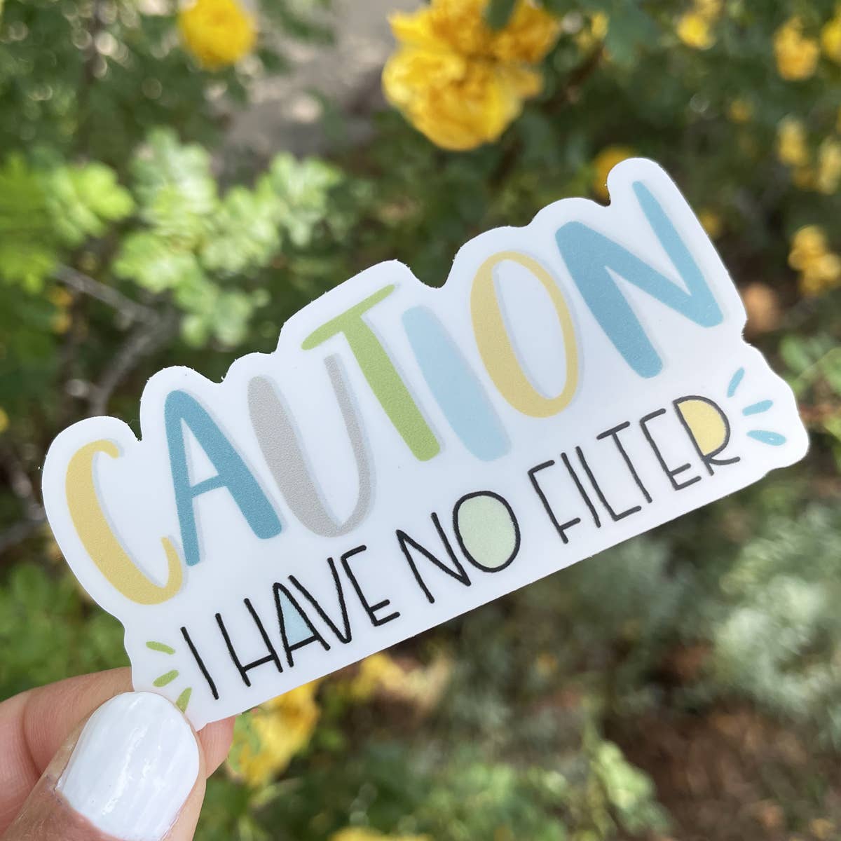 Caution I Have No Filter Sticker